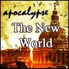 Apocalypse: "The New World"