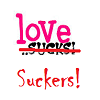 Love Suckers!