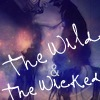 The Wild & The Wicked