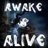 Awake & Alive