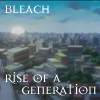Bleach: Rise Of A New Generation