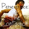 Perseverance: The Contagion