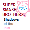 Super Smash Brothers: Shadows of the Puff