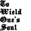 To Wield One's Soul